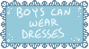 Boys can wear dresses Boys can wear dresses